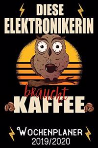 Diese Elektronikerin braucht Kaffee - Wochenplaner 2019 - 2020