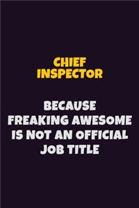 Chief Inspector Because Freaking Awesome is not An Official Job Title