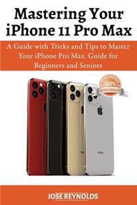 Mastering Your iPhone 11 Pro Max