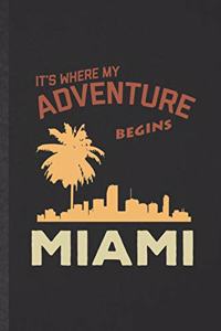 It's Where My Adventure Begins Miami