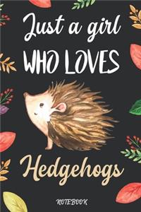 Just A Girl Who Loves Hedgehogs