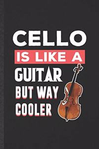 Cello Is Like a Guitar but Way Cooler
