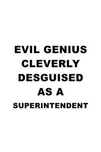 Evil Genius Cleverly Desguised As A Superintendent