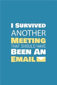 I Survived Another Meeting That Should Have Been An Email