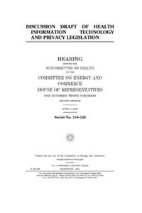 Discussion draft of health information technology and privacy legislation