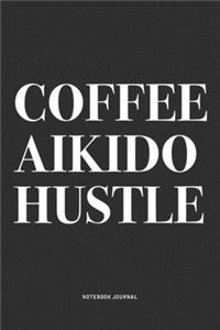Coffee Aikido Hustle