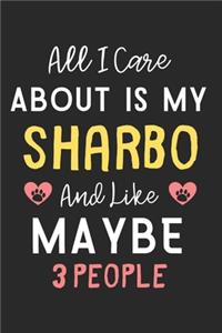 All I care about is my Sharbo and like maybe 3 people