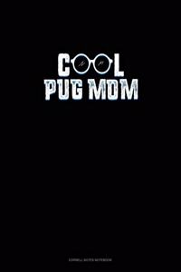 Cool Pug Mom: Cornell Notes Notebook