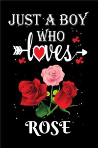 Just a Boy Who Loves Rose