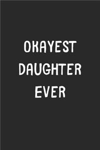 Okayest Daughter Ever
