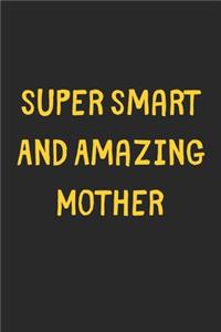 Super Smart And Amazing Mother