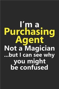 I'm a Purchasing Agent Not A Magician But I Can See Why You Might Be Confused