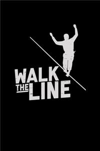 Walk the line