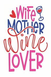 Wife Mother Wine Lover