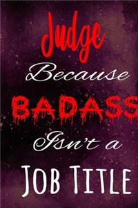 Judge Because Badass Isn't a Job Title