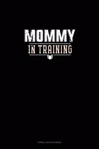 Mommy In Training