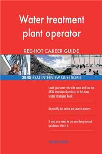 Water treatment plant operator RED-HOT Career; 2548 REAL Interview Questions
