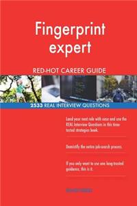 Fingerprint expert RED-HOT Career Guide; 2533 REAL Interview Questions