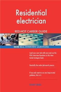 Residential electrician RED-HOT Career Guide; 2540 REAL Interview Questions