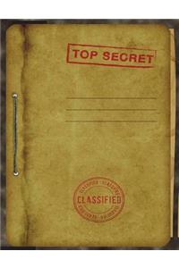 Top Secret: Classified Sketchbook for Kids Spy Story Journal Sketchbook for Boys and Girls: Fun & Unique Spy Games Notebook; 8.5 X 11 Spy Journal Gear for Children - Lined and Blank Areas Journal Pages