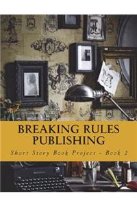 Breaking Rules Publishing Book