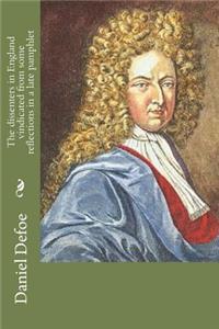 The dissenters in England vindicated from some reflections in a late pamphlet