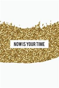 Now Is Your Time