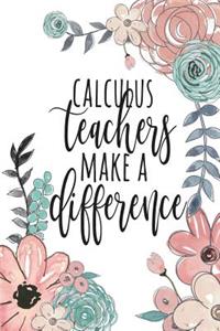 Calculus Teachers Make A Difference