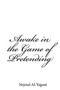 Awake in the Game of Pretending