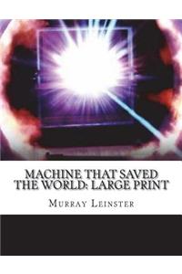Machine That Saved The World
