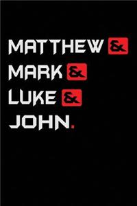 Matthew& Mark& Luke& John.