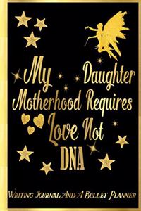 My Daughter, Motherhood Requires Love Not DNA