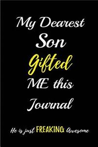 My Dearest Son Gifted me this Journal. He is Just Freaking Awesome