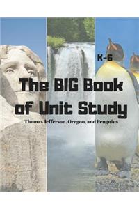 The Big Book of Unit Study Thomas Jefferson, Oregon, and Penguins