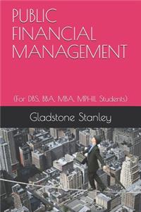 Public Financial Management: (for Dbs, Bba, Mba, Mphil Students)