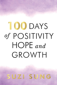 100 Days of Positivity, Hope and Growth