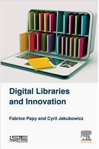 Digital Libraries and Innovation