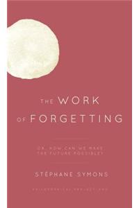 The Work of Forgetting