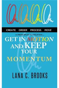 Get In Motion and Keep Your Momentum