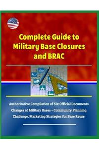 Complete Guide to Military Base Closures and Brac