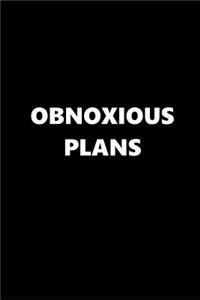 2019 Weekly Planner Funny Theme Obnoxious Plans Black White 134 Pages