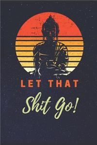 Let That Shit Go