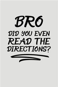Bro Did You Even Read the Directions?