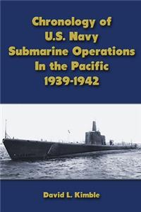 Chronology of U.S. Navy Submarine Operations in the Pacific 1939-1942