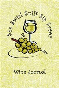 White Wine See Swirl Sniff Sip Savor Wine Tasting Review Journal