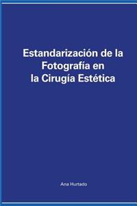 Estandarización de la Fotografía En La Cirugía Estética