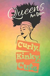 Queens Are Born Curly Kinky Cute