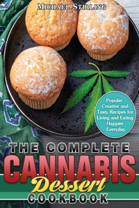 The Complete Cannabis Dessert Cookbook