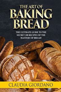 The Art of Baking Bread