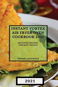 Instant Vortex Air Fryer Oven Cookbook 2021